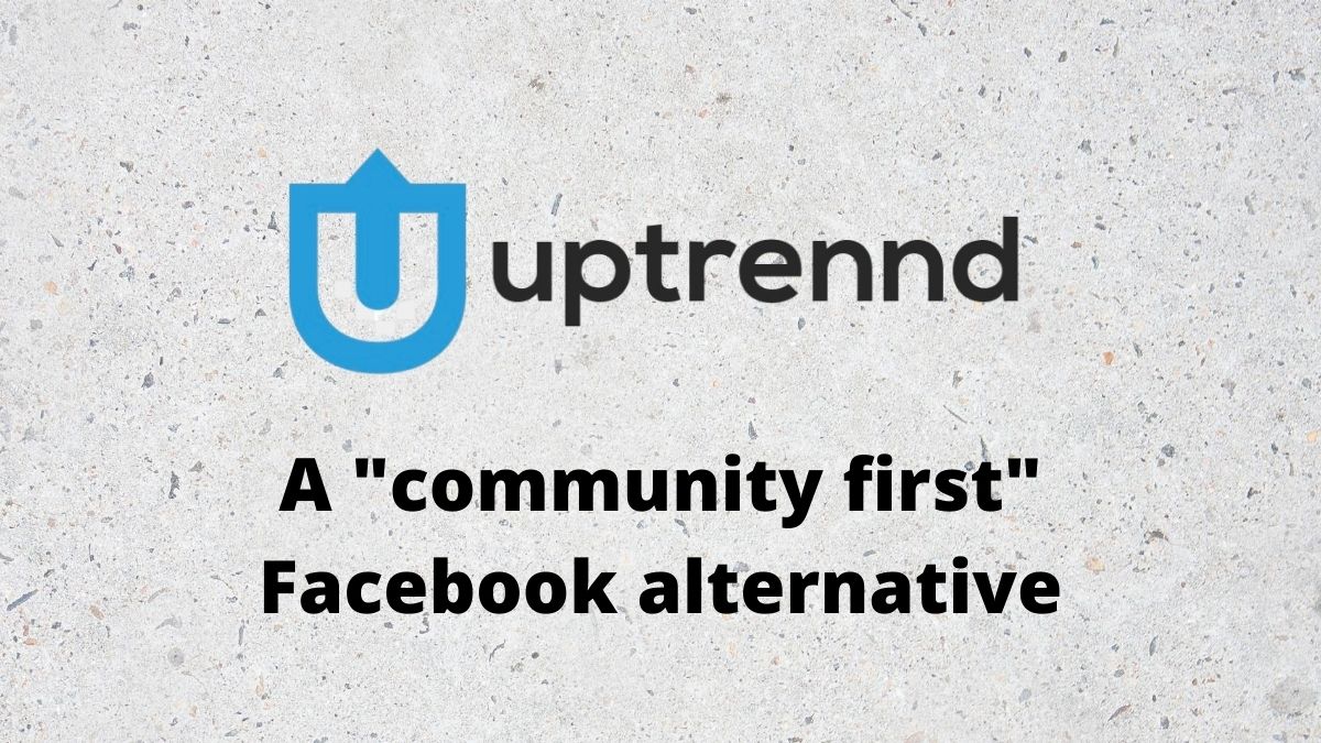 Uptrennd ($1UP): A “community first” Facebook alternative