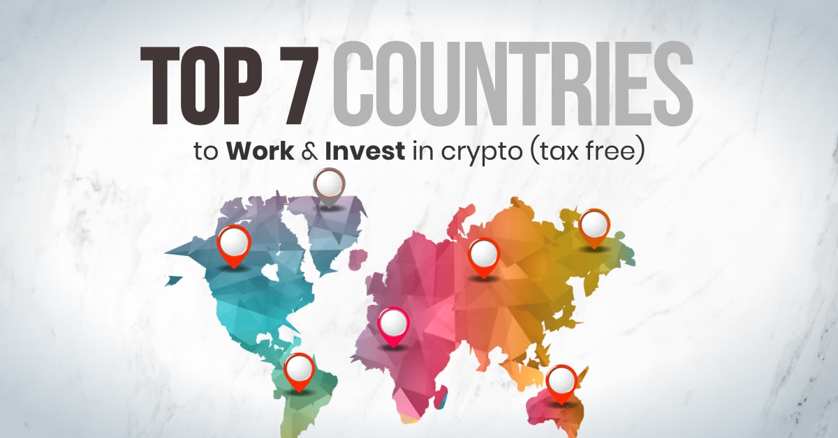Top 7 Countries for Cryptocurrency Investors (Tax-Free)