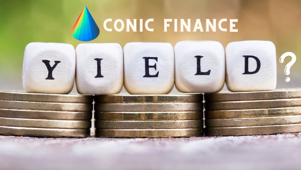 Explore the Limitless Possibilities of Yields: Conic Finance Aims to Offer up to 21% Yields, but Can It Deliver?