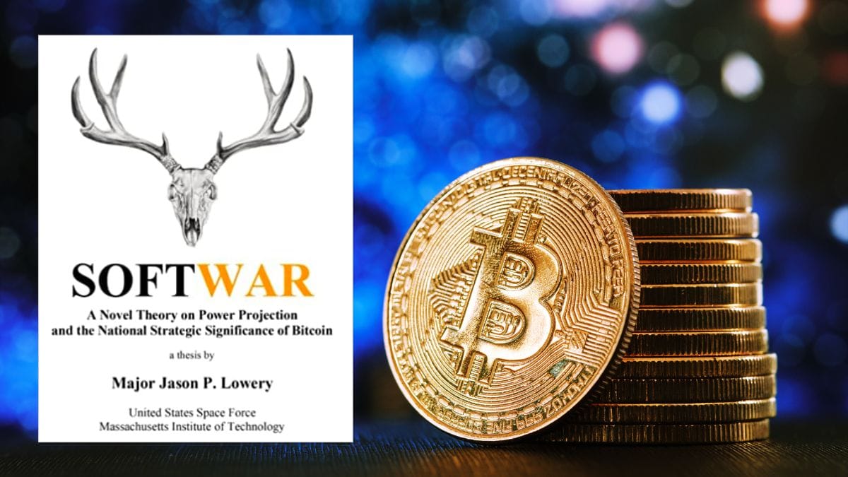 Softwar: A Novel Theory on Power Projection and the National Strategic Significance of Bitcoin – The Military Grade Solution to Securing Information